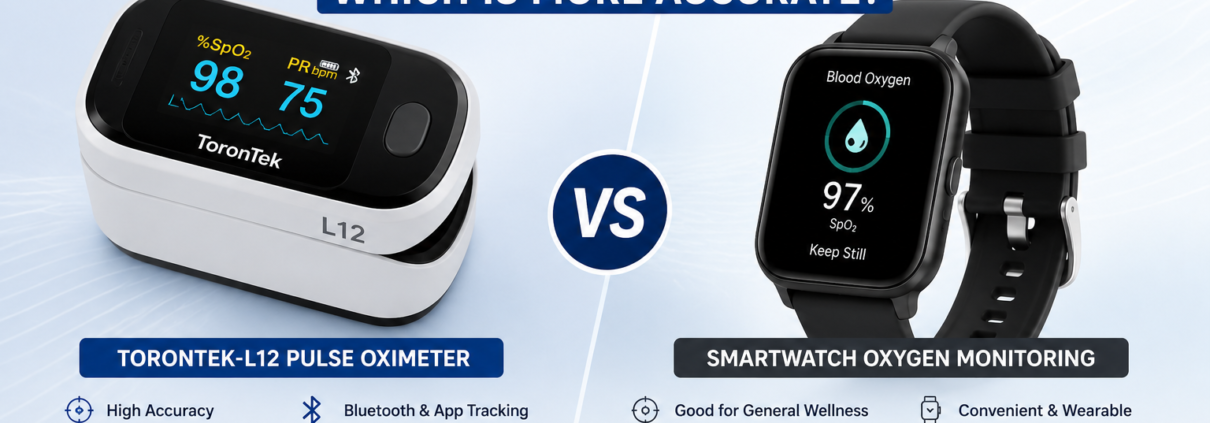 ToronTek-L12 pulse oximeter compared with smartwatch oxygen monitoring, highlighting accuracy, Bluetooth app connectivity, alarms, and blood oxygen saturation tracking.